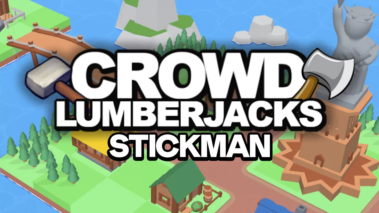 Crowd Lumberjack Stickman | Instantly Play Games Online for Free!